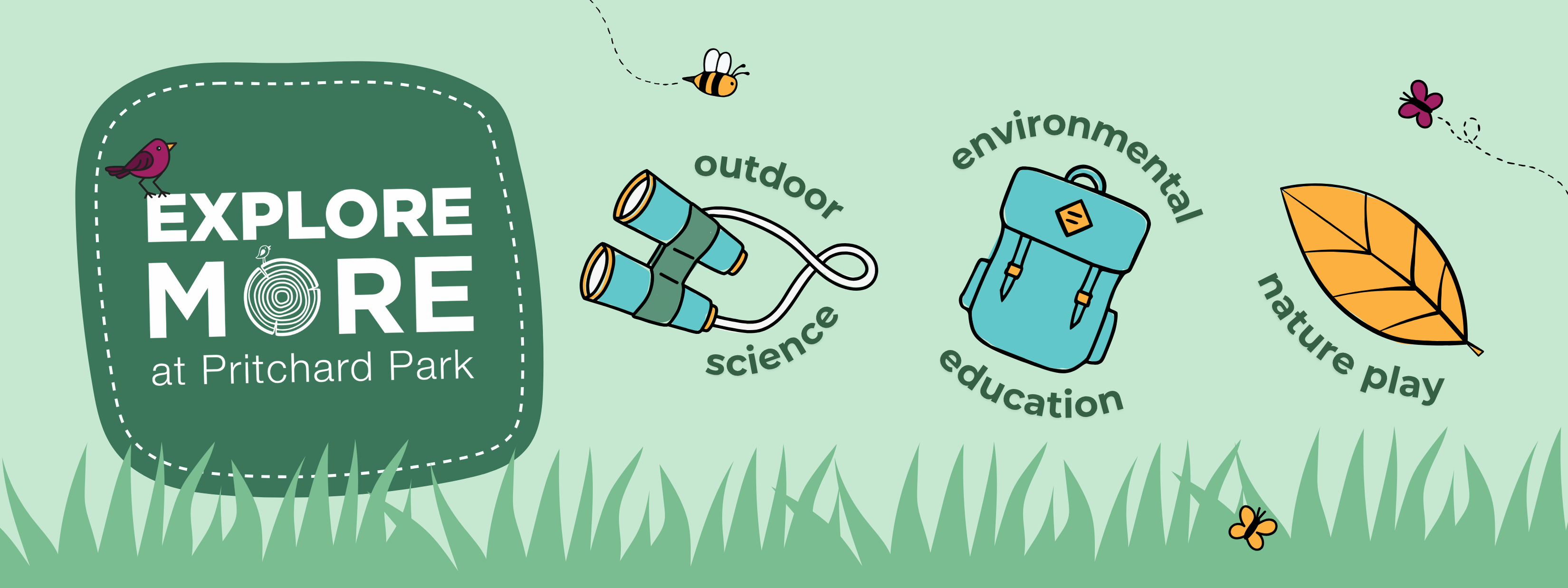 Explore more banner with the text "Explore More at Pritchard Park: outdoor science, environmental education, nature play"